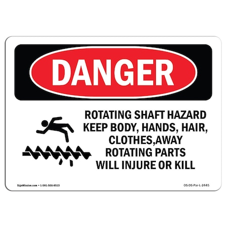OSHA Danger Sign, Rotating Shaft Hazard Keep Body, 24in X 18in Rigid Plastic